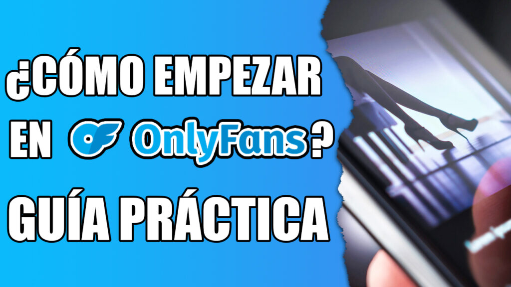 ¿Cómo empezar en OnlyFans?